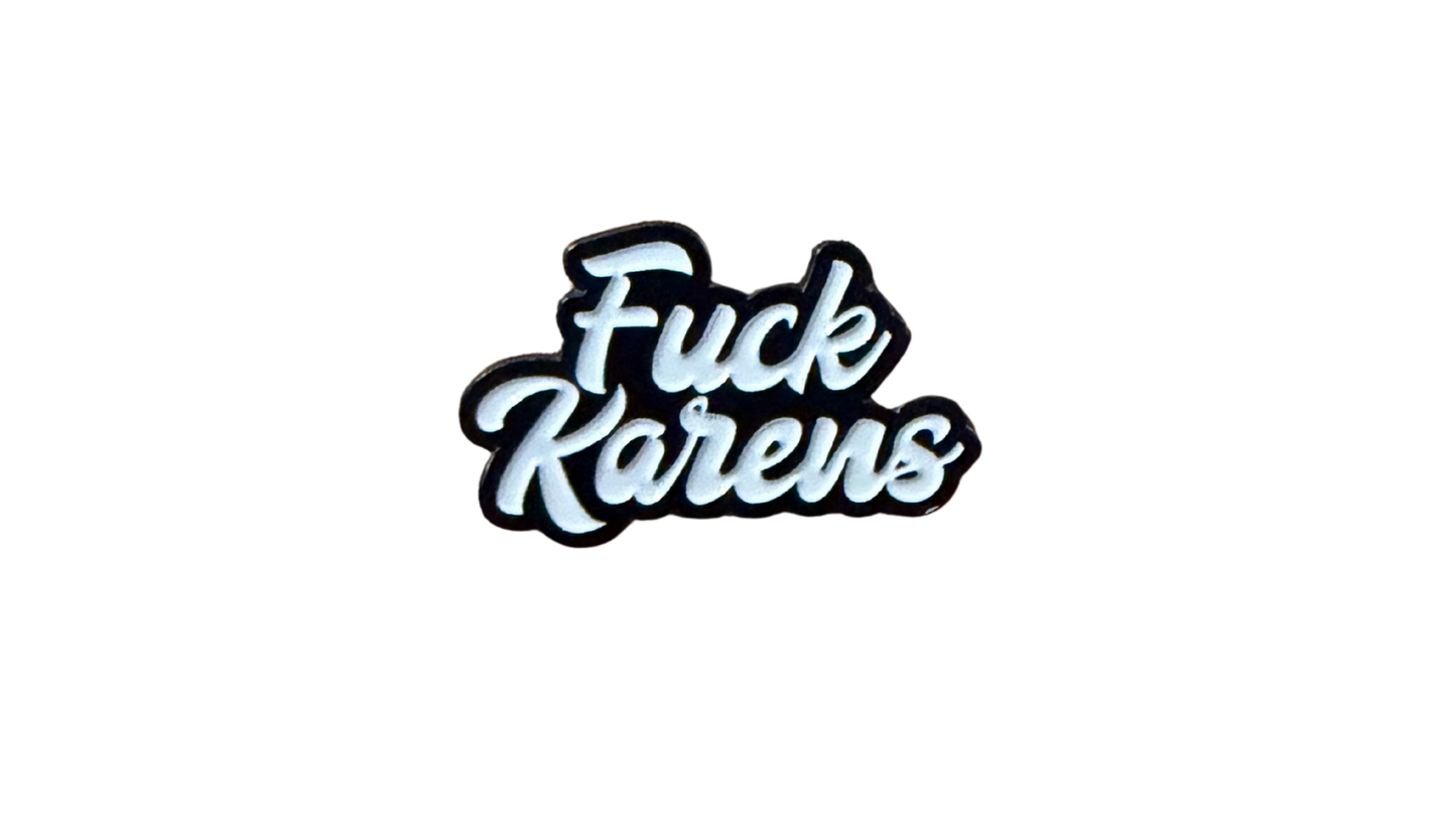 Fck Karens Enamel Pin